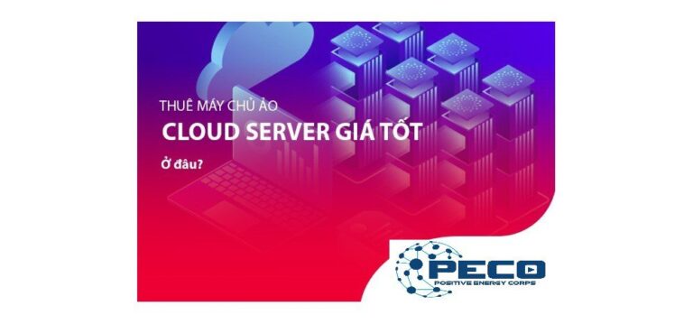 Thuê máy chủ ảo cloud server giá tốt ở đâu?