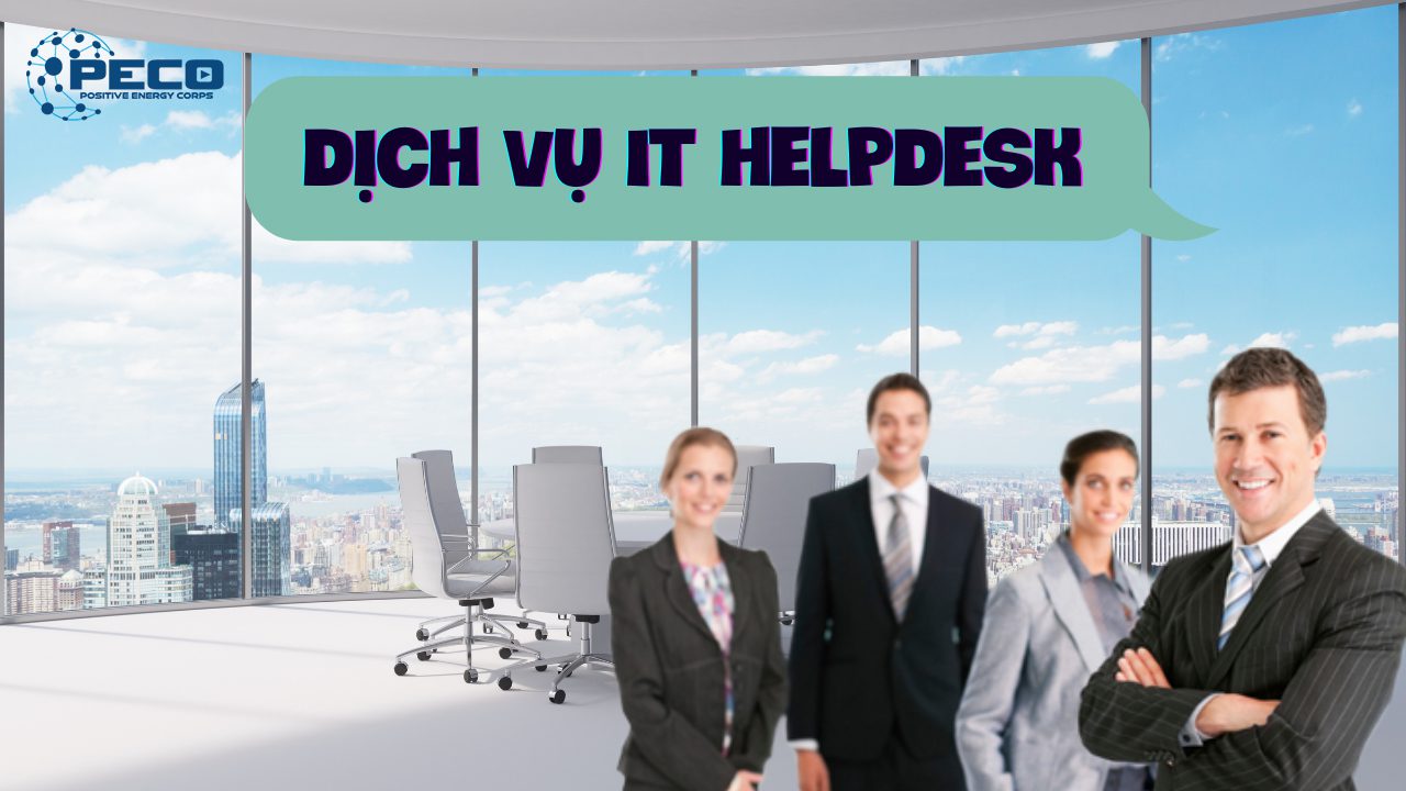 Dịch Vụ Helpdesk Dịch Vụ IT Helpdesk (Help Desk) Là Gì?