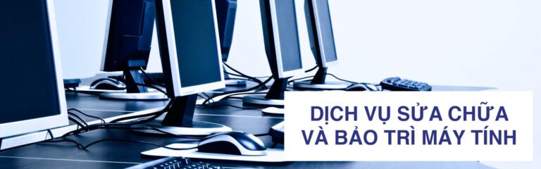 Dịch Vụ Bảo Trì Máy Tính TPHCM Uy Tín, Chất Lượng