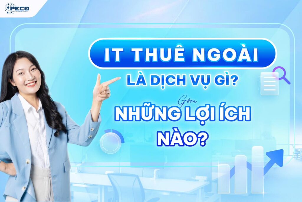 Dịch vụ IT thuê ngoài trọn gói là gì?